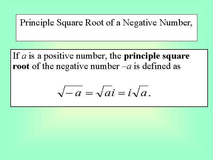 Principle Square Root of a Negative Number, If a is a positive number, the