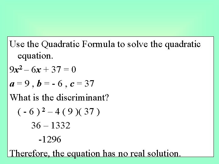 Use the Quadratic Formula to solve the quadratic equation. 9 x 2 – 6