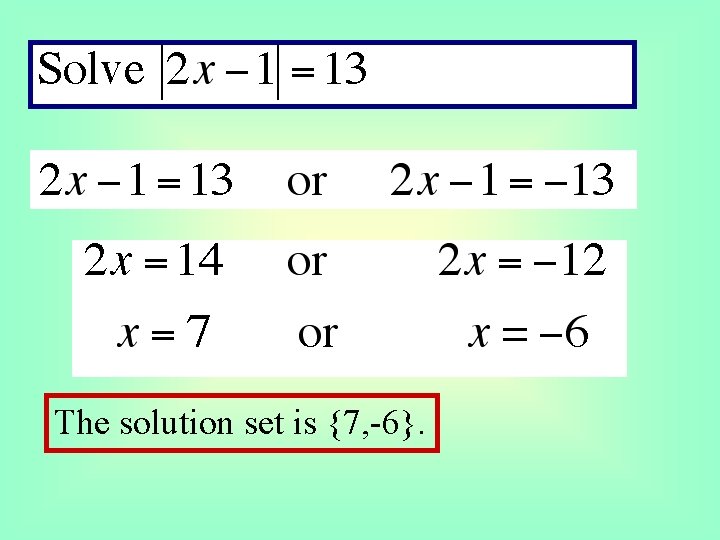 The solution set is {7, -6}. 