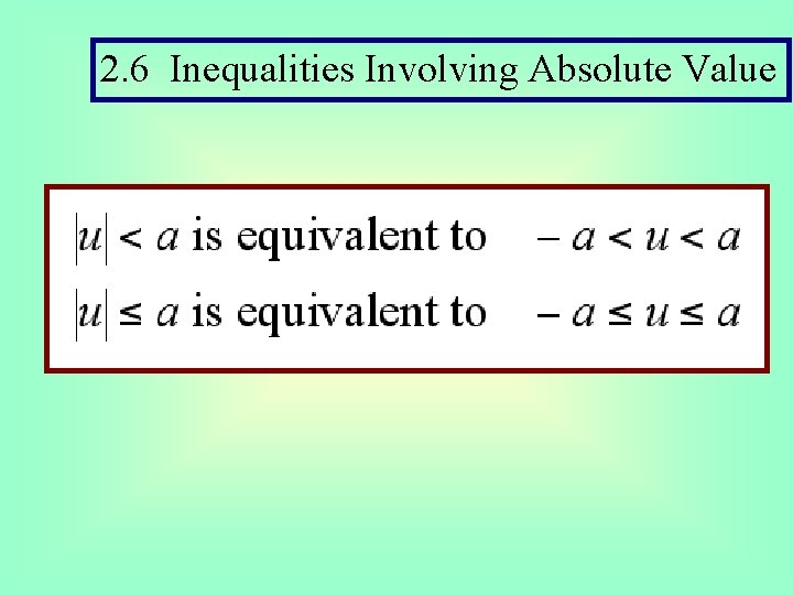 2. 6 Inequalities Involving Absolute Value 