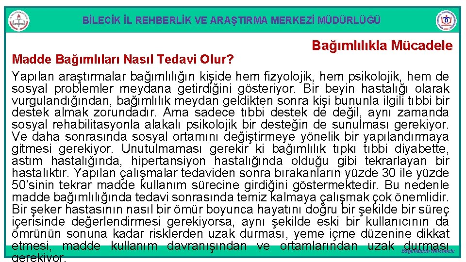 BİLECİK İL REHBERLİK VE ARAŞTIRMA MERKEZİ MÜDÜRLÜĞÜ Bağımlılıkla Mücadele Madde Bağımlıları Nasıl Tedavi Olur?