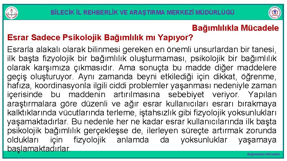 BİLECİK İL REHBERLİK VE ARAŞTIRMA MERKEZİ MÜDÜRLÜĞÜ Bağımlılıkla Mücadele Esrar Sadece Psikolojik Bağımlılık mı