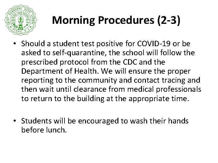 Morning Procedures (2 -3) • Should a student test positive for COVID-19 or be