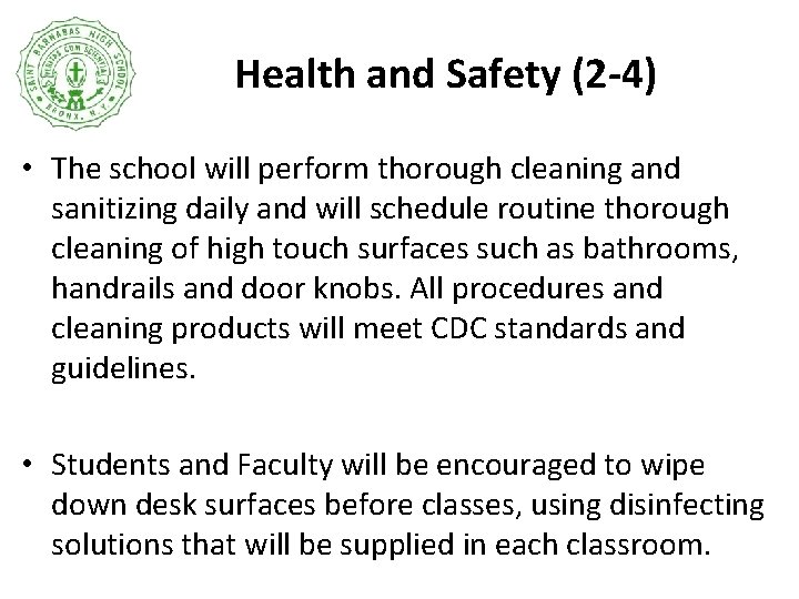 Health and Safety (2 -4) • The school will perform thorough cleaning and sanitizing
