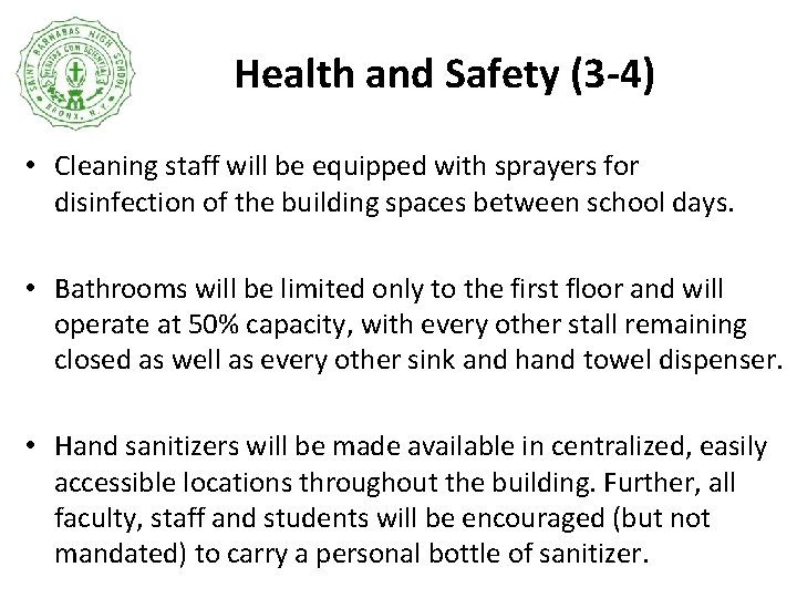 Health and Safety (3 -4) • Cleaning staff will be equipped with sprayers for