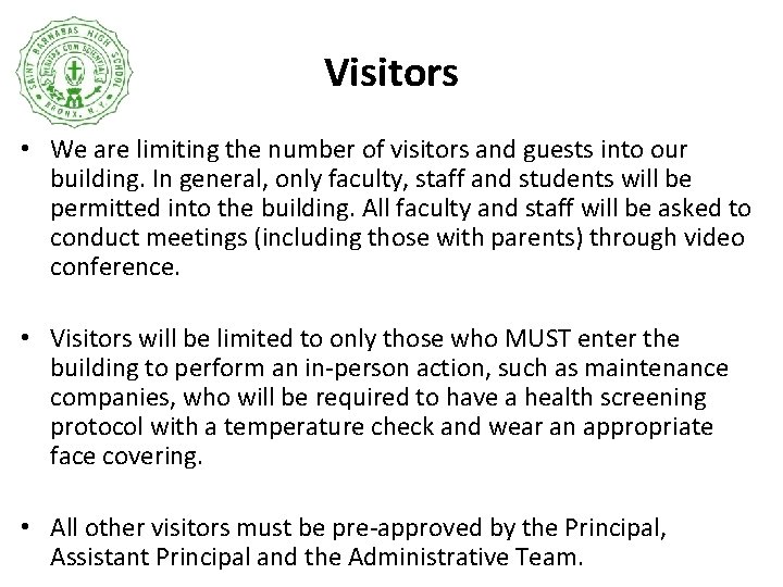 Visitors • We are limiting the number of visitors and guests into our building.