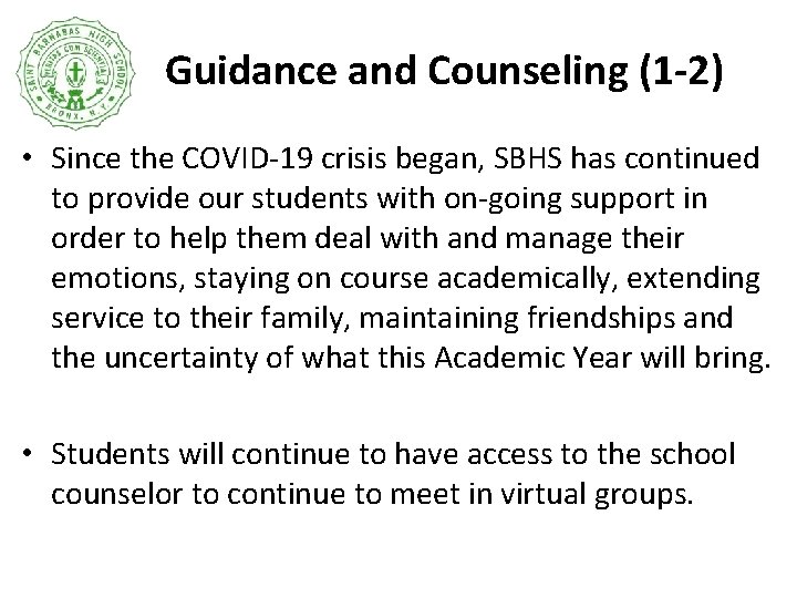Guidance and Counseling (1 -2) • Since the COVID-19 crisis began, SBHS has continued