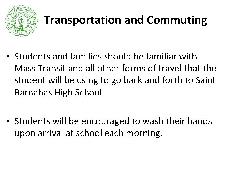 Transportation and Commuting • Students and families should be familiar with Mass Transit and