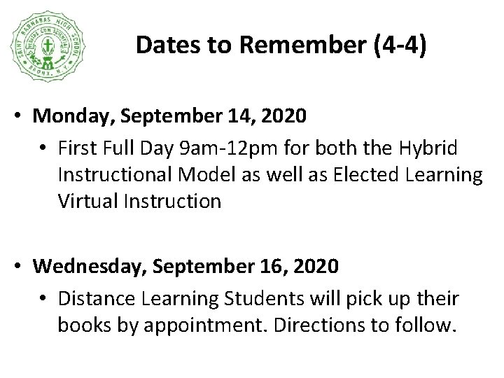 Dates to Remember (4 -4) • Monday, September 14, 2020 • First Full Day