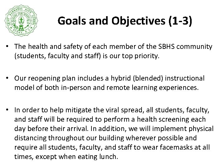 Goals and Objectives (1 -3) • The health and safety of each member of
