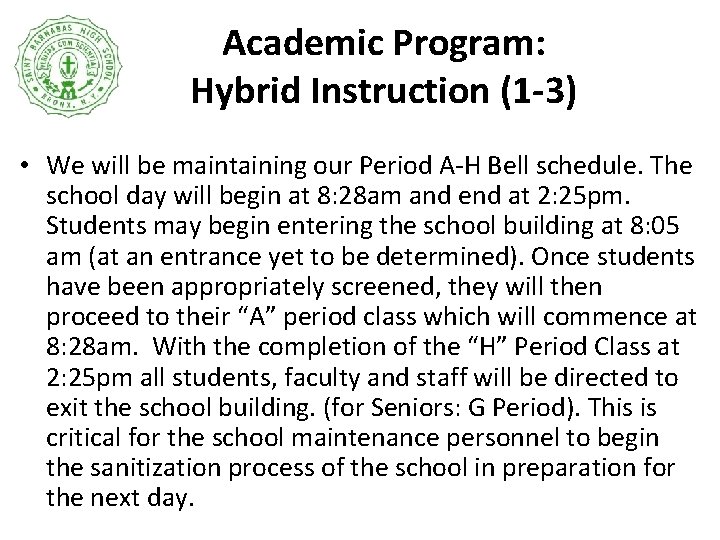 Academic Program: Hybrid Instruction (1 -3) • We will be maintaining our Period A-H