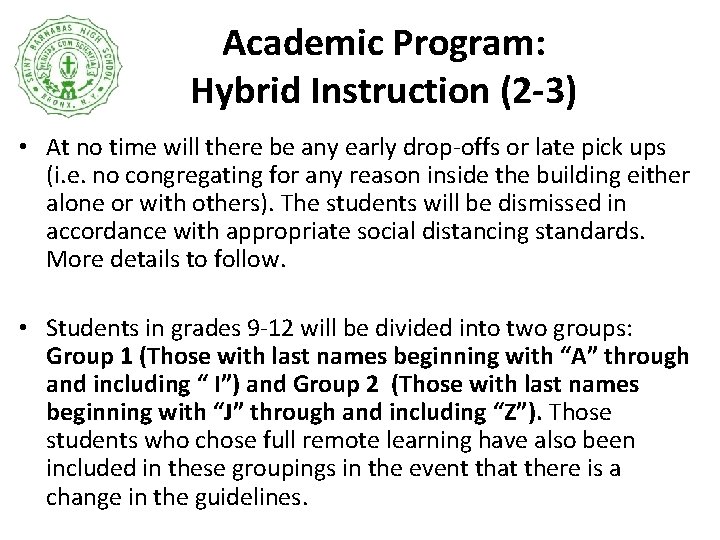 Academic Program: Hybrid Instruction (2 -3) • At no time will there be any
