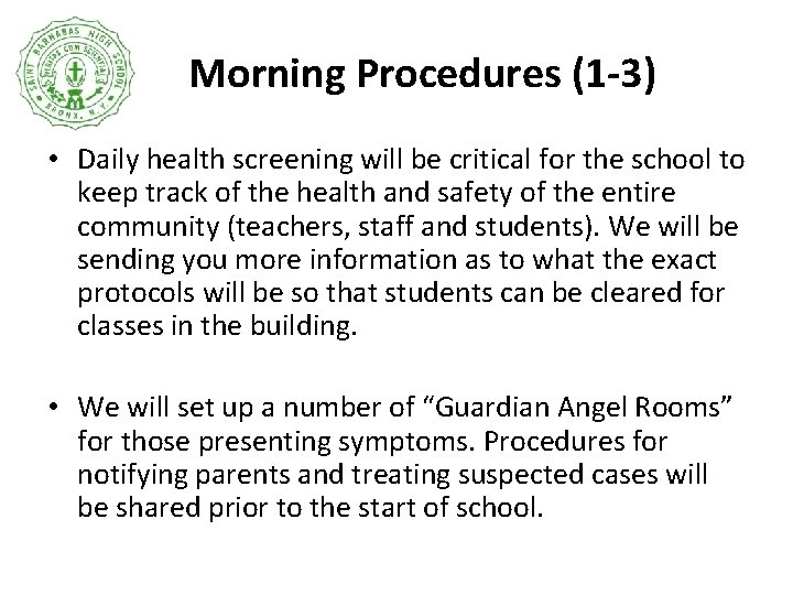 Morning Procedures (1 -3) • Daily health screening will be critical for the school