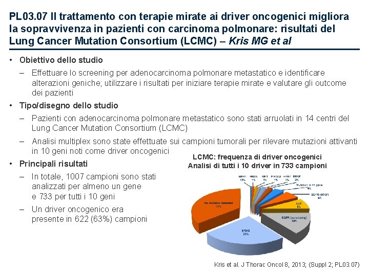 PL 03. 07 Il trattamento con terapie mirate ai driver oncogenici migliora la sopravvivenza