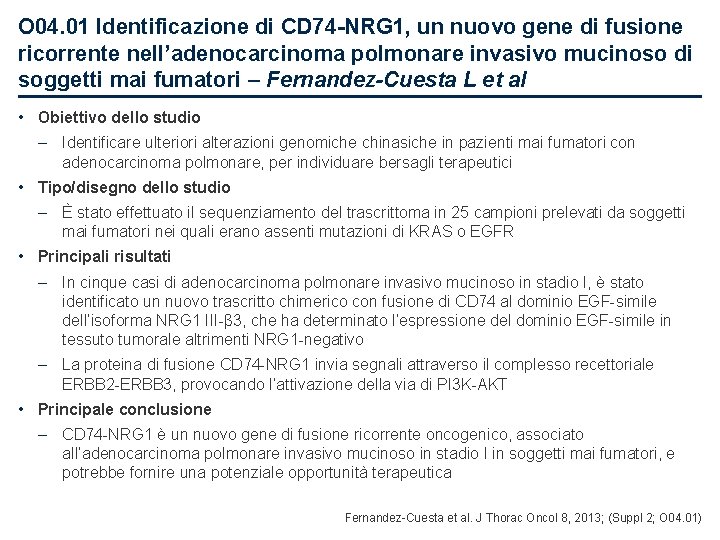 O 04. 01 Identificazione di CD 74 -NRG 1, un nuovo gene di fusione