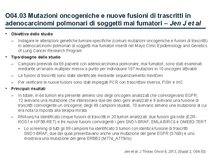 O 04. 03 Mutazioni oncogeniche e nuove fusioni di trascritti in adenocarcinomi polmonari di