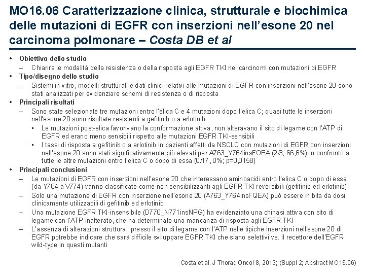 MO 16. 06 Caratterizzazione clinica, strutturale e biochimica delle mutazioni di EGFR con inserzioni