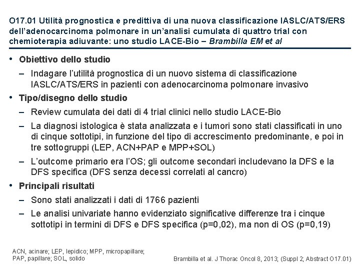 O 17. 01 Utilità prognostica e predittiva di una nuova classificazione IASLC/ATS/ERS dell’adenocarcinoma polmonare