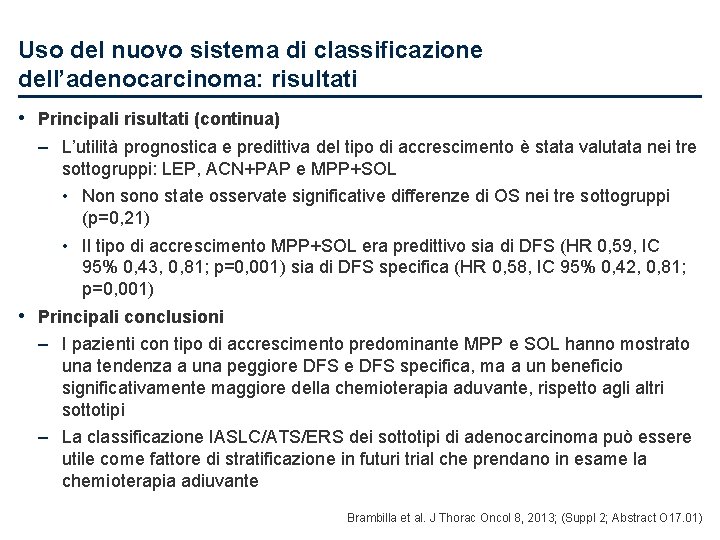 Uso del nuovo sistema di classificazione dell’adenocarcinoma: risultati • Principali risultati (continua) – L’utilità