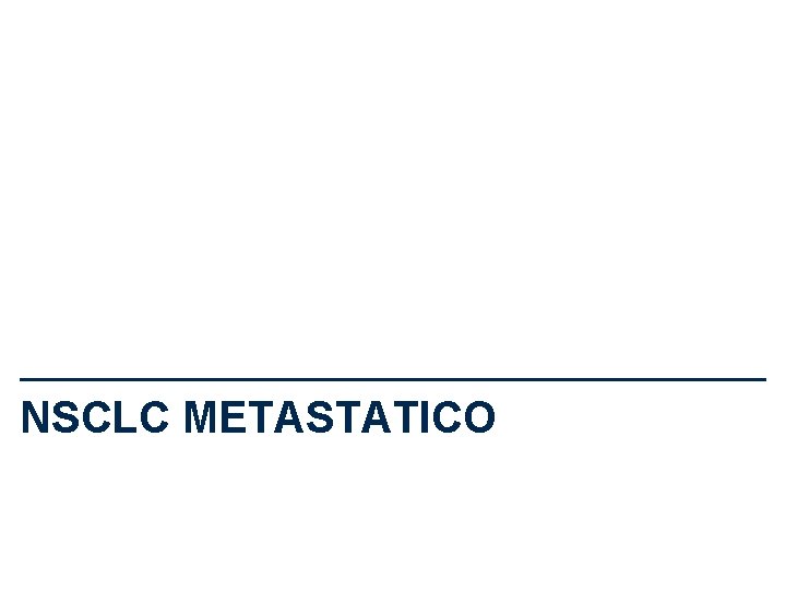 NSCLC METASTATICO 