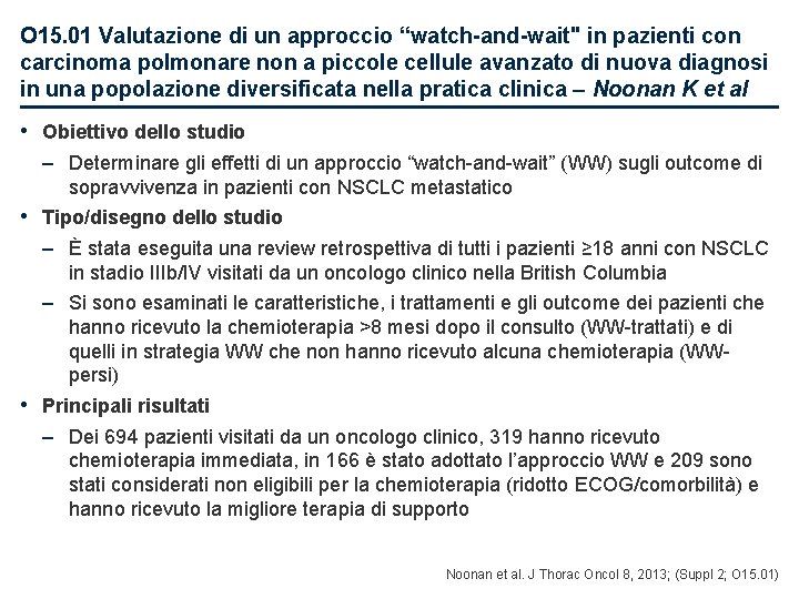 O 15. 01 Valutazione di un approccio “watch-and-wait" in pazienti con carcinoma polmonare non