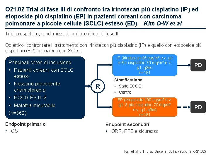 O 21. 02 Trial di fase III di confronto tra irinotecan più cisplatino (IP)