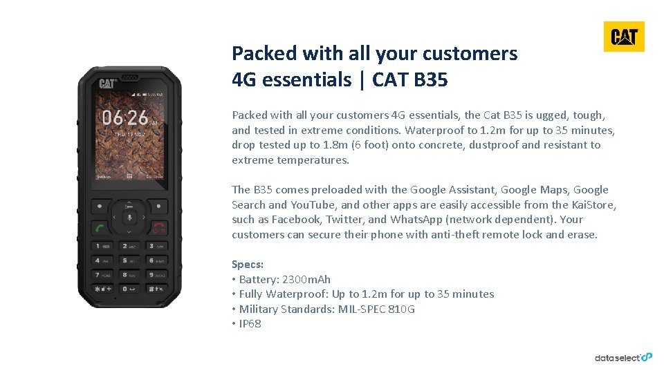 Packed with all your customers 4 G essentials | CAT B 35 Packed with