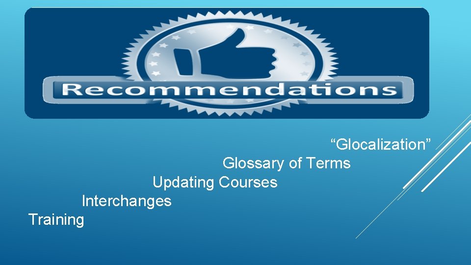 “Glocalization” Glossary of Terms Updating Courses Interchanges Training 