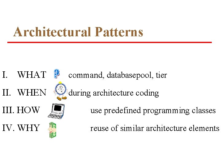 Architectural Patterns I. WHAT command, databasepool, tier II. WHEN during architecture coding III. HOW