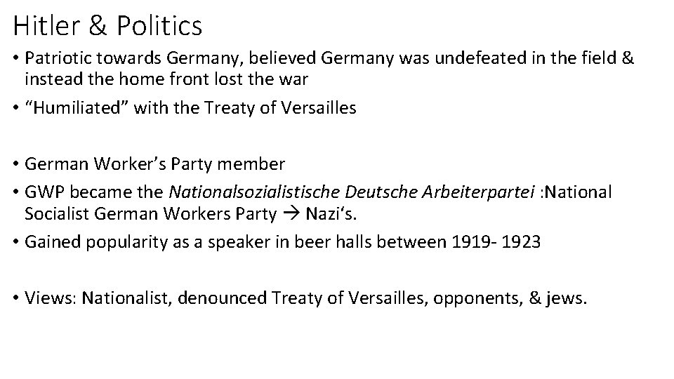 Hitler & Politics • Patriotic towards Germany, believed Germany was undefeated in the field