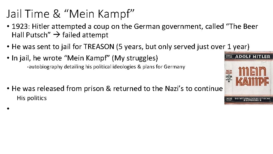 Jail Time & “Mein Kampf” • 1923: Hitler attempted a coup on the German