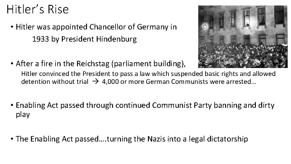 Hitler’s Rise • Hitler was appointed Chancellor of Germany in 1933 by President Hindenburg