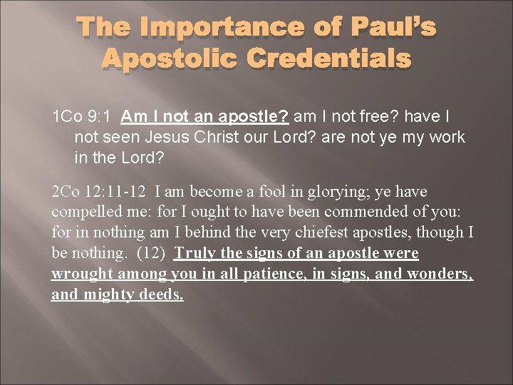 The Importance of Paul’s Apostolic Credentials 1 Co 9: 1 Am I not an