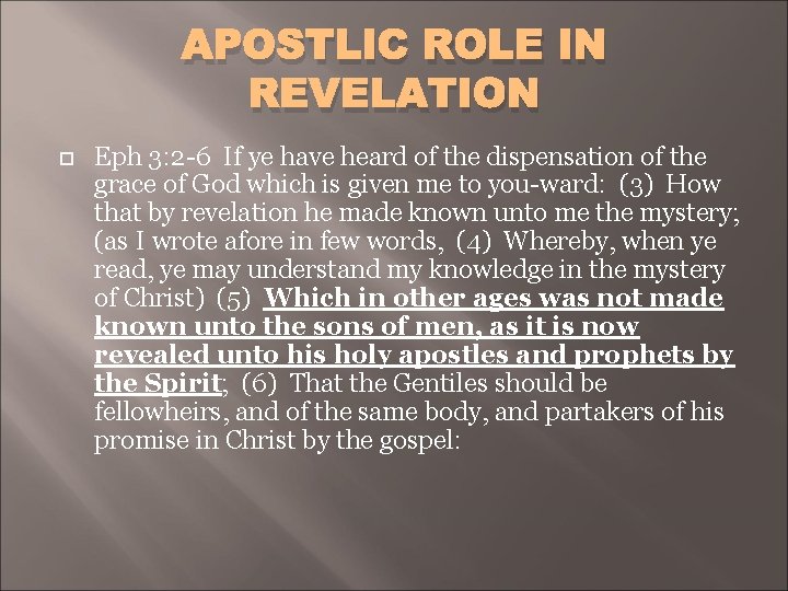 APOSTLIC ROLE IN REVELATION Eph 3: 2 -6 If ye have heard of the