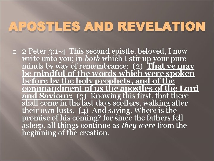 APOSTLES AND REVELATION 2 Peter 3: 1 -4 This second epistle, beloved, I now