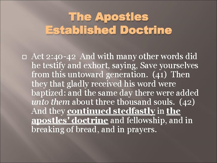 The Apostles Established Doctrine Act 2: 40 -42 And with many other words did