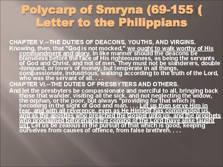 Polycarp of Smryna (69 -155): Letter to the Philippians CHAPTER V. --THE DUTIES OF