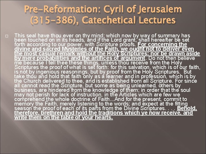 Pre-Reformation: Cyril of Jerusalem (315 -386), Catechetical Lectures This seal have thou ever on