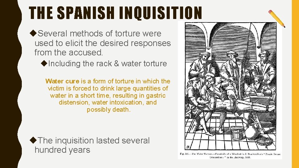 THE SPANISH INQUISITION Several methods of torture were used to elicit the desired responses