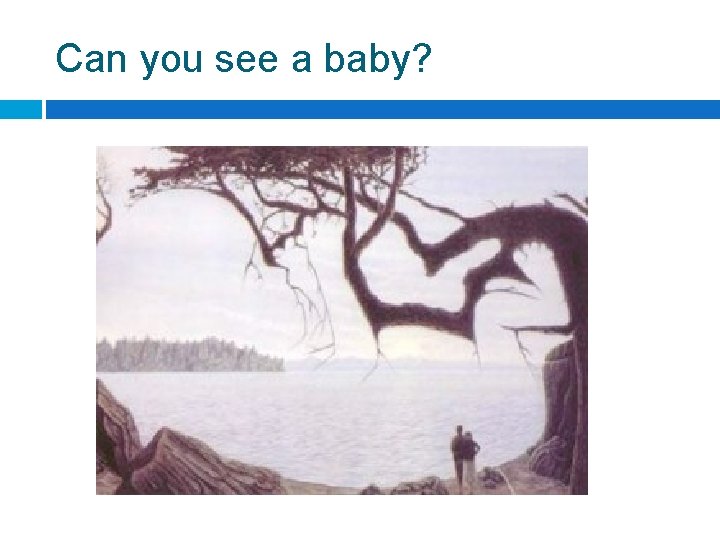 Can you see a baby? 