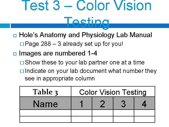 Test 3 – Color Vision Testing Hole’s Anatomy and Physiology Lab Manual � Page