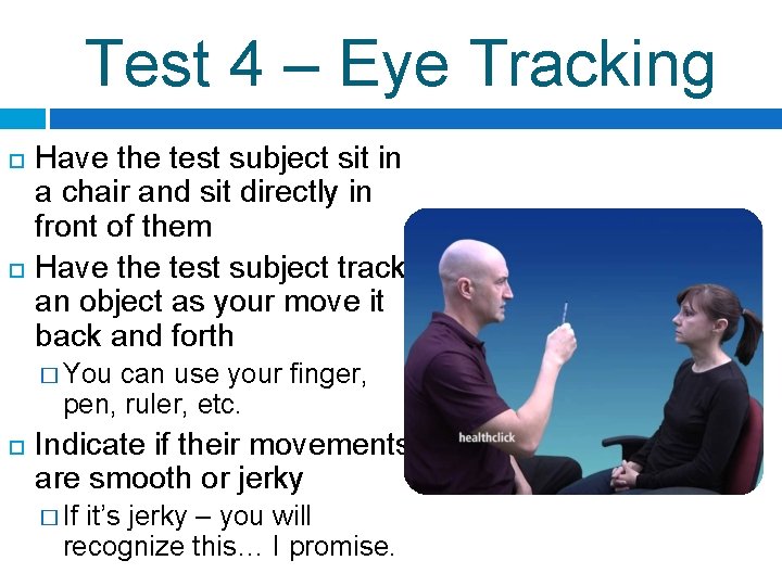 Test 4 – Eye Tracking Have the test subject sit in a chair and
