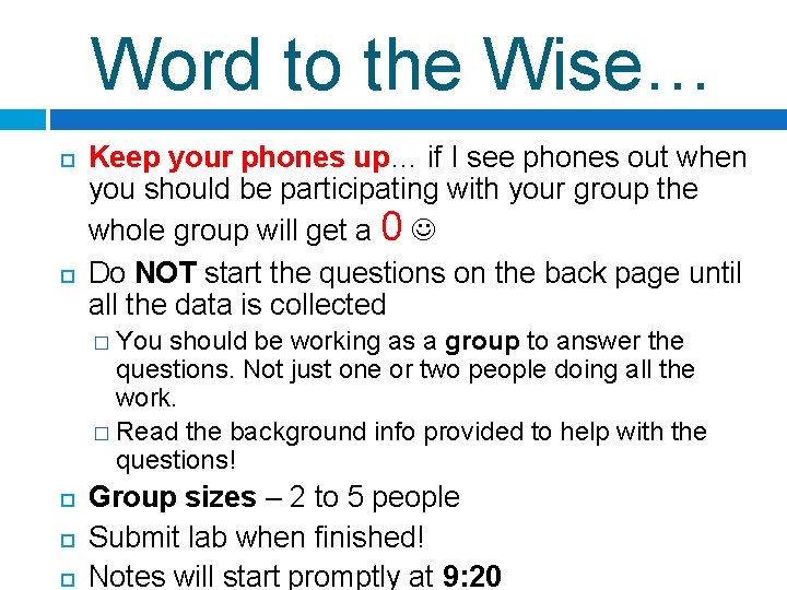 Word to the Wise… Keep your phones up… if I see phones out when
