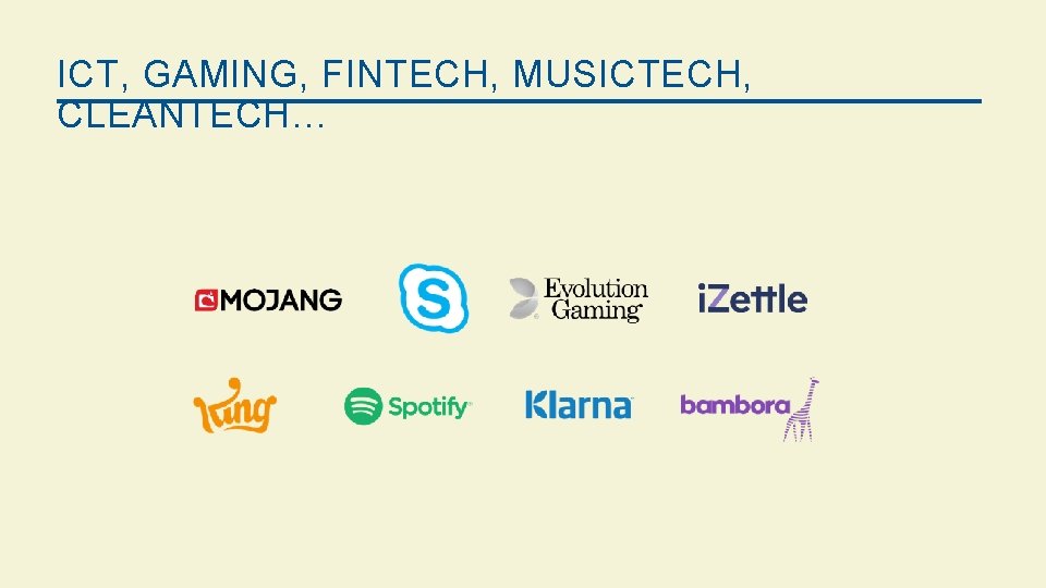 ICT, GAMING, FINTECH, MUSICTECH, CLEANTECH… 