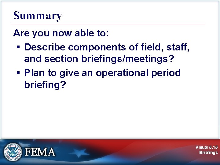 Summary Are you now able to: § Describe components of field, staff, and section