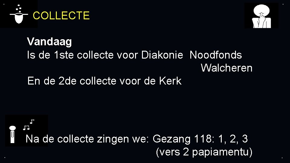 . . COLLECTE Vandaag Is de 1 ste collecte voor Diakonie Noodfonds Walcheren En