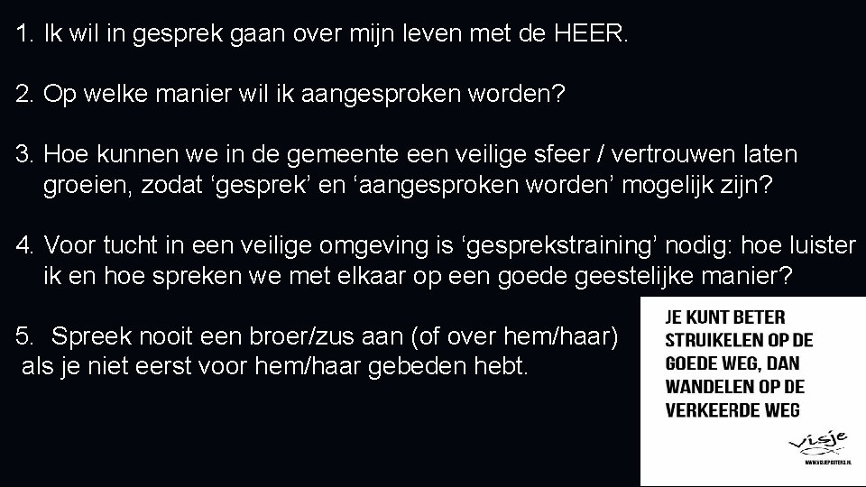 1. Ik wil in gesprek gaan over mijn leven met de HEER. 2. Op