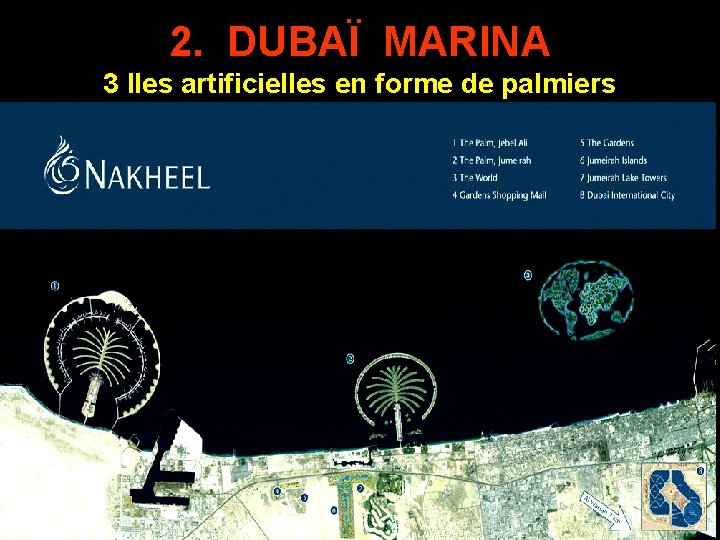 2. DUBAÏ MARINA 3 Iles artificielles en forme de palmiers 