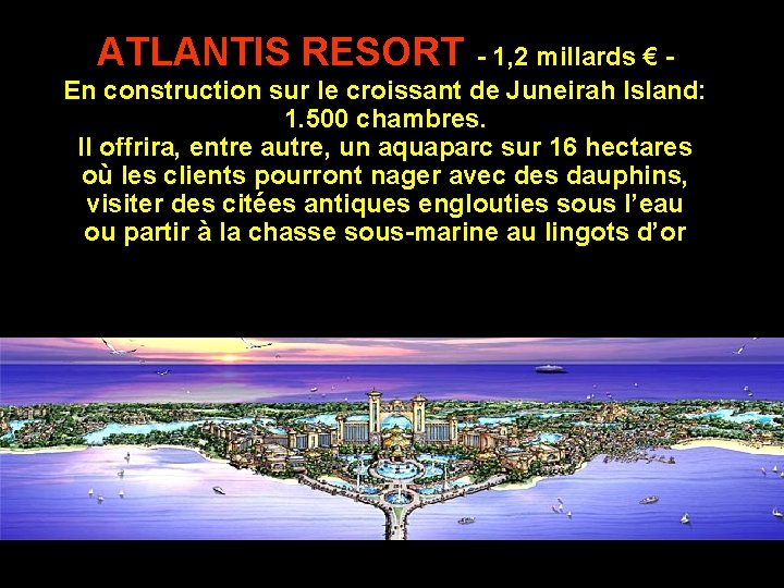 ATLANTIS RESORT - 1, 2 millards € En construction sur le croissant de Juneirah