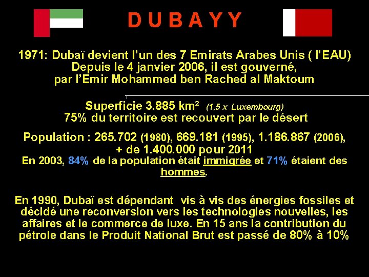 DUBAYY 1971: Dubaï devient l’un des 7 Emirats Arabes Unis ( l’EAU) Depuis le